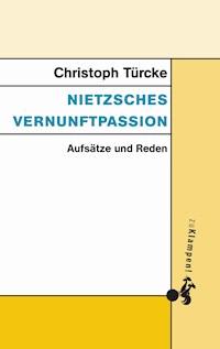 Nietzsches Vernunftpassion - Christoph Türcke - E-Book