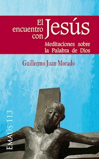 El encuentro con Jesús - Guillermo Juan Morado - E-Book