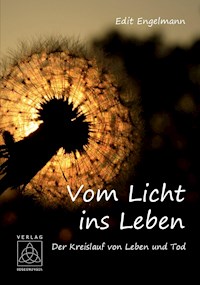 Vom Licht ins Leben - Edit Engelmann - E-Book