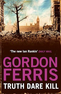 Truth Dare Kill - Gordon Ferris - E-Book