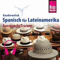 Reise Know-How Kauderwelsch AusspracheTrainer Spanisch für Lateinamerika - Vicente Celi-Kresling - Hörbuch