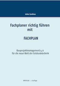Fachplaner richtig führen mit Fachplan - Julius Candinas - E-Book