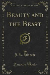 Beauty and the Beast - J. R. Planché - E-Book