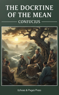The Doctrine of the Mean - Confucius - E-Book