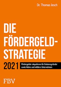 Die Fördergeld-Strategie - Thomas Jesch - E-Book
