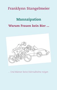 Mannzipation - Franklynn Stangelmeier - E-Book