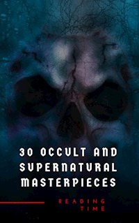 30 Occult and Supernatural Masterpieces in One Book - Washington Irving - E-Book