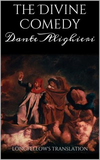 The Divine Comedy. Longfellow's Translation. - Dante Alighieri - E-Book