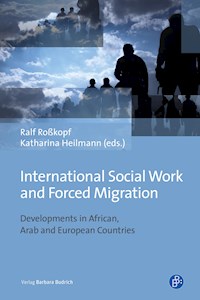 International Social Work and Forced Migration - - E-Book