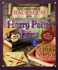 Das inoffizielle Backbuch für Harry Potter Fans - Tom Grimm - E-Book