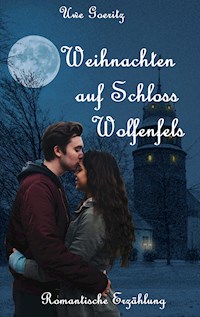 Weihnachten auf Schloss Wolfenfels - Uwe Goeritz - E-Book