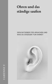 Ohren die ständig saußen - Fabienne P. - E-Book