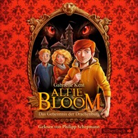 Alfie Bloom 1: Das Geheimnis der Drachenburg - Gabrielle Kent - Hörbuch