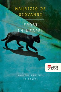 Frost in Neapel: Lojacono ermittelt in Neapel - Maurizio de Giovanni - E-Book