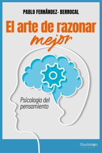 El arte de razonar mejor - Pablo Fernández Berrocal - E-Book