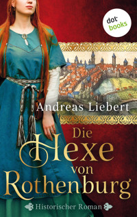 Die Hexe von Rothenburg - Andreas Liebert - E-Book