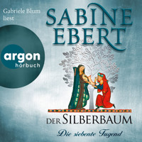 Der Silberbaum. Die siebente Tugend (Ungekürzte Lesung) - Sabine Ebert - Hörbuch
