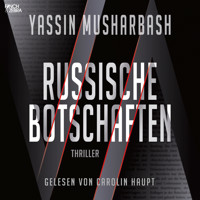 Russische Botschaften (Ungekürzt) - Yassin Musharbash - Hörbuch