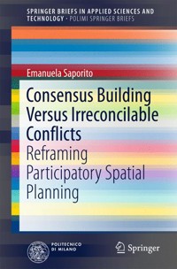 Consensus Building Versus Irreconcilable Conflicts - Emanuela Saporito - E-Book