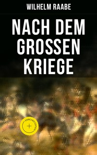 Nach dem Großen Kriege - Wilhelm Raabe - E-Book
