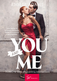 You... And me - Tomo 4 - Adams Emilia - E-Book