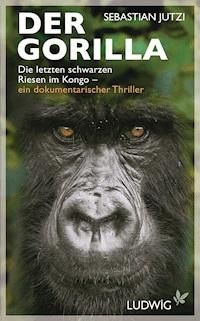 Der Gorilla - Sebastian Jutzi - E-Book