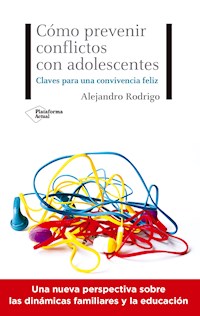Cómo prevenir conflictos con adolescentes - Alejandro Rodrigo - E-Book