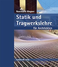 Statik und Tragwerkslehre für Architekten. - Rosemarie Wagner - E-Book