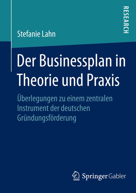 Der Businessplan in Theorie und Praxis - Stefanie Lahn - E-Book
