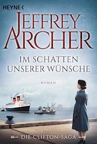 Im Schatten unserer Wünsche - Jeffrey Archer - E-Book