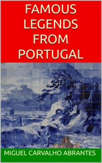 Famous Legends From Portugal - Miguel Carvalho Abrantes - E-Book