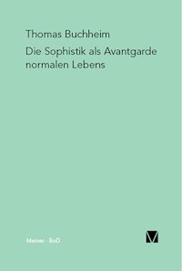 Die Sophistik als Avantgarde normalen Lebens - Thomas Buchheim - E-Book