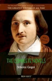 Nikolai Gogol: The Complete Novels - Nikolái Gógol - E-Book