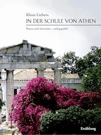 In der Schule von Athen - Klaus Liebers - E-Book