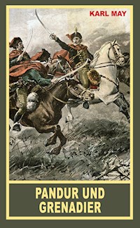 Pandur und Grenadier - Karl May - E-Book