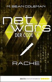 netwars - Der Code 6: Rache - M. Sean Coleman - E-Book
