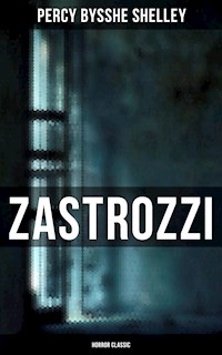 Zastrozzi (Horror Classic) - Percy Bysshe Shelley - E-Book