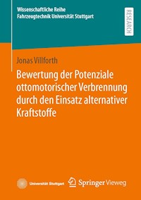 Bewertung der Potenziale ottomotorischer Verbrennung durch den Einsatz alternativer Kraftstoffe - Jonas Villforth - E-Book