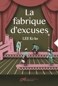 La fabrique d'excuses - Ki-ho Lee - E-Book