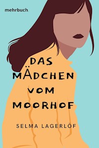 Das Mädchen vom Moorhof - Selma  Lagerlöf - E-Book