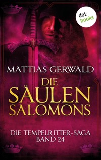 Die Tempelritter-Saga - Band 24: Die Säulen Salomons - Mattias Gerwald - E-Book