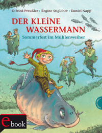 Der kleine Wassermann: Sommerfest im Mühlenweiher - Otfried Preußler - E-Book