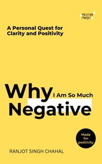 Why I Am So Much Negative - Ranjot Singh Chahal - E-Book