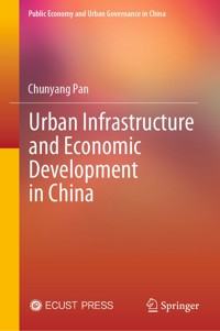 Urban Infrastructure and Economic Development in China - Chunyang Pan - E-Book
