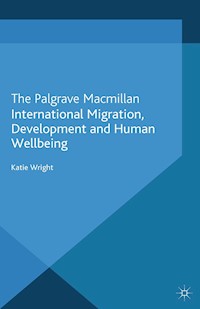 International Migration, Development and Human Wellbeing - Katie Wright - E-Book