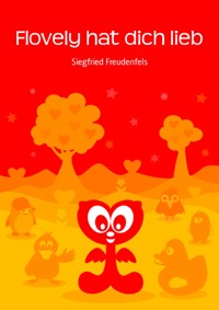 Flovely hat dich lieb - Siegfried Freudenfels - E-Book