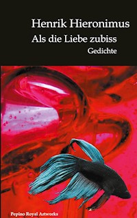 Als die Liebe zubiss - Henrik Hieronimus - E-Book