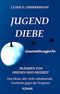 JUGENDDIEBE Gesamtausgabe - Claus D. Zimmermann - E-Book