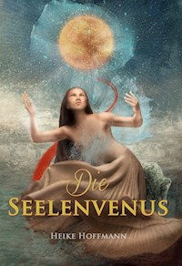 Die Seelenvenus - Heike Hoffmann - E-Book