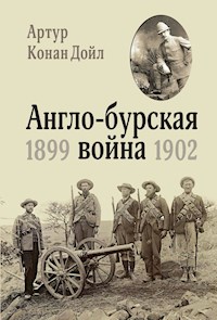 Англо-бурская война 1899-1902 - Артур Конан Дойл - E-Book